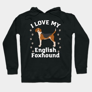 English Foxhound Life is better with my dogs Dogs I love all the dogs Hoodie